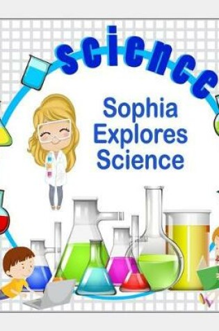 Cover of Sophia Explores Science