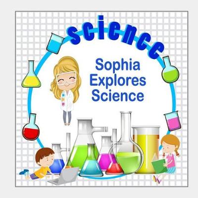 Cover of Sophia Explores Science