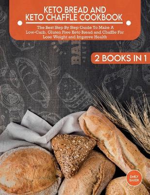 Book cover for Keto Bread And Keto Chaffle Cookbook