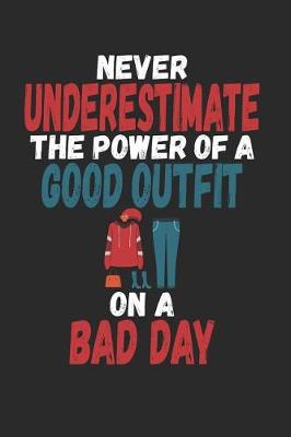 Book cover for Never Underestimate the Power of a Good Outfit on a Bad Day