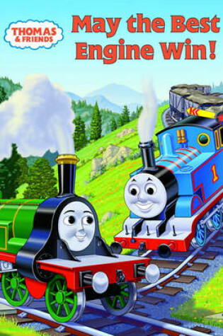 Cover of May the Best Engine Win (Thomas & Friends)