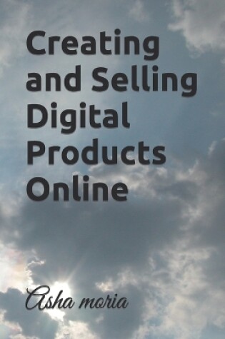 Cover of Creating and Selling Digital Products Online