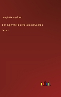 Book cover for Les supercheries littéraires dévoilées