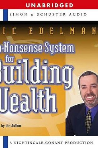 Cover of Ric Edelman's No-Nonsense System for Building Wealth