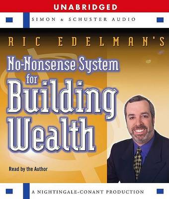 Book cover for Ric Edelman's No-Nonsense System for Building Wealth