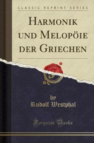 Cover of Harmonik Und Melopoeie Der Griechen (Classic Reprint)