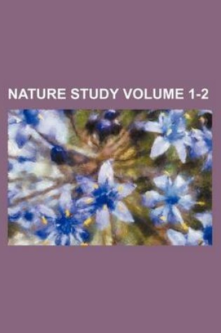 Cover of Nature Study Volume 1-2