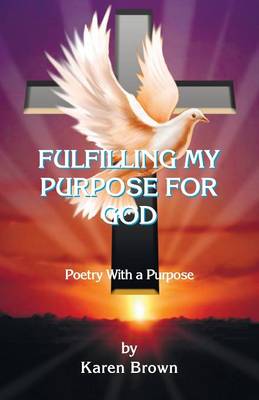 Book cover for Fulfilling My Purpose for God