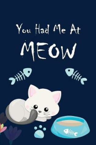 Cover of You Had Me At Meow