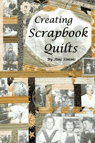 Cover of Creating Scrapbook Quilts