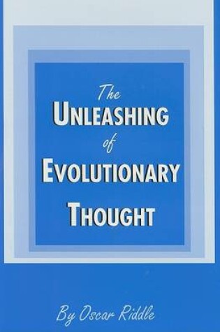 Cover of The Unleashing of Evolutionary Thought