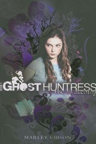 Cover of Ghost Huntress Book 1: The Awakening