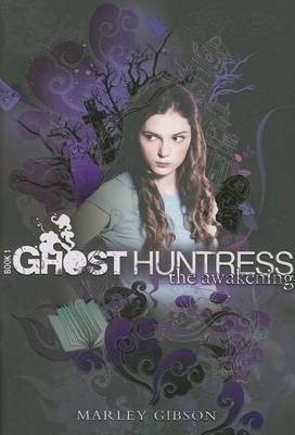 Book cover for Ghost Huntress Book 1: The Awakening