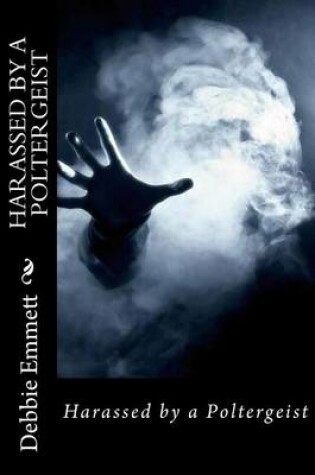 Cover of Harassed by a Poltergeist