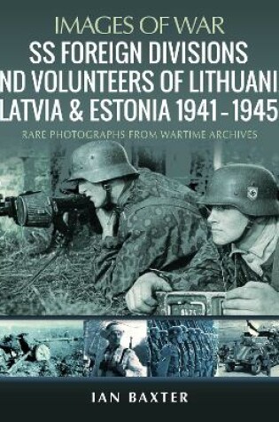 Cover of SS Foreign Divisions & Volunteers of Lithuania, Latvia and Estonia, 1941 1945