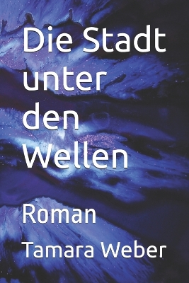 Book cover for Die Stadt unter den Wellen