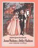 Book cover for James Madison and Dolley Madison and Their Times