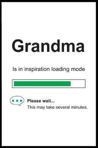 Cover of Grandma is in Inspiration Loading Mode