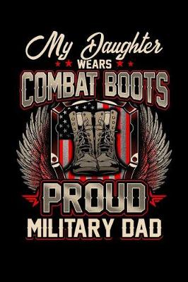 Book cover for My Daughter Wears Combat Boots Proud Military Dad