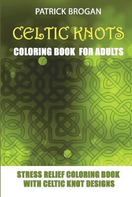 Book cover for Celtic Knots - Coloring Book For Adults