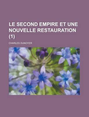 Book cover for Le Second Empire Et Une Nouvelle Restauration (1)