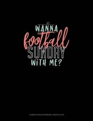 Book cover for Wanna Football Sunday With Me?