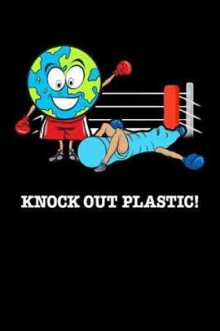 Cover of Knock Out Plastic!