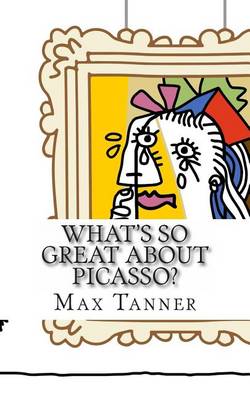 Book cover for What's So Great about Picasso?