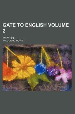 Cover of Gate to English Volume 2; Book I-[Ii]