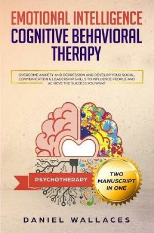 Cover of Cognitive Behavioral Therapy, Emotional Intelligence