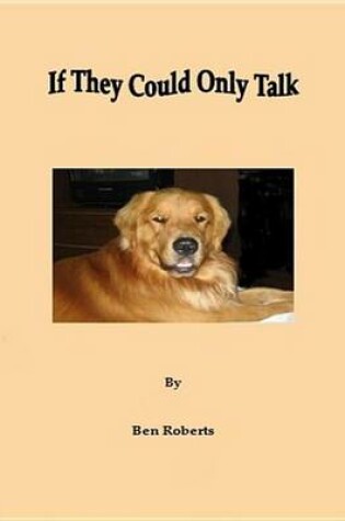 Cover of If They Could Only Talk
