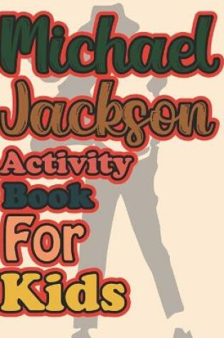 Cover of Michael Jackson Activity Book For Kids