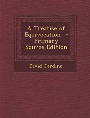 Book cover for A Treatise of Equivocation - Primary Source Edition