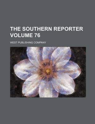 Book cover for The Southern Reporter Volume 76