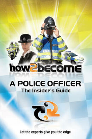 Cover of How2become a Police Officer: the Insider's Guide