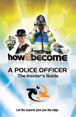 Book cover for How2become a Police Officer: the Insider's Guide