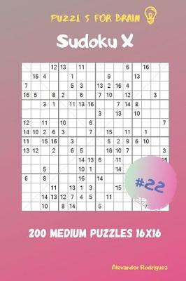 Cover of Puzzles for Brain - Sudoku X 200 Medium Puzzles 16x16 vol.22