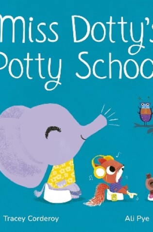 Cover of Miss Dotty's Potty School