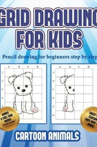 Cover of Pencil drawing for beginners step by step (Learn to draw cartoon animals)