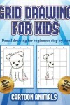 Book cover for Pencil drawing for beginners step by step (Learn to draw cartoon animals)