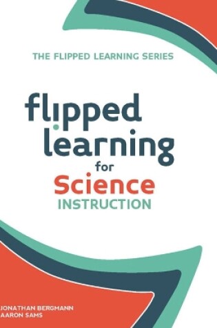 Cover of Flipped Learning for Science Instruction