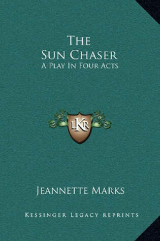 Cover of The Sun Chaser the Sun Chaser