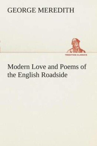 Cover of Modern Love and Poems of the English Roadside