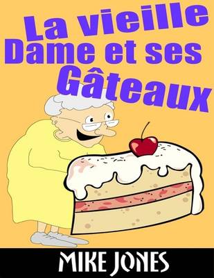 Book cover for La Vieille Dame Et Ses Gateaux