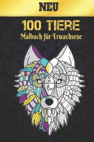 Cover of Malbuch f�r Erwachsene 100 Tiere Neu