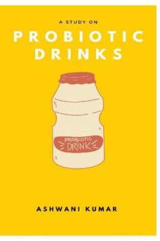 Cover of A Study on Probiotic Drinks