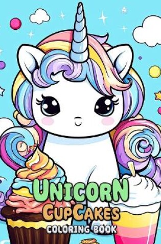 Cover of Unicorn Cupcakes Coloring Book