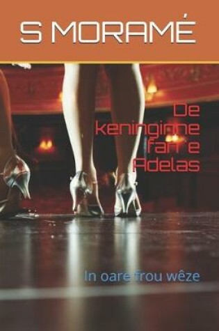 Cover of De keninginne fan 'e Adelas