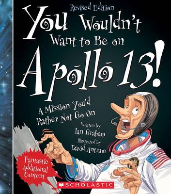 Book cover for You Wouldn't Want to Be on Apollo 13! (Revised Edition) (You Wouldn't Want To... American History)