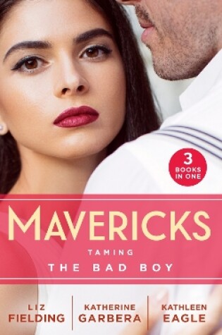 Cover of Mavericks: Taming The Bad Boy